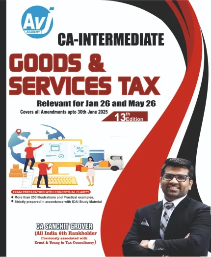 CA Inter Group 1 GST Book | Goods & Services Tax by CA Sanchit Grover – AVJ Academy