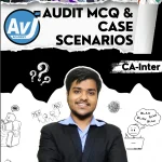 CA Inter Group 2 – Audit and Ethics (MCQs & Case Scenarios) | By CA Chirag Garg – AVJ Academy