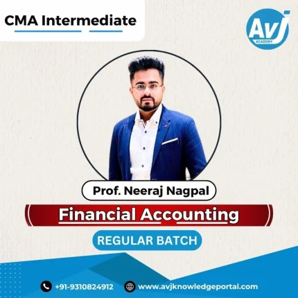 Financial Accounting by Prof. Neeraj Nagpal – CMA Intermediate | AVJ Academy