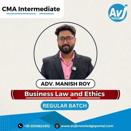 Business Law & Ethics by Adv. Manish Roy – CMA Intermediate | AVJ Academy