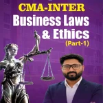 CMA Intermediate Group 1 Business Laws & Ethics Part 1 Book by Adv Manish Roy
