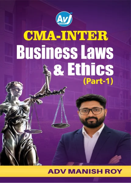 CMA Intermediate Group 1 Business Laws & Ethics Part 1 Book by Adv Manish Roy