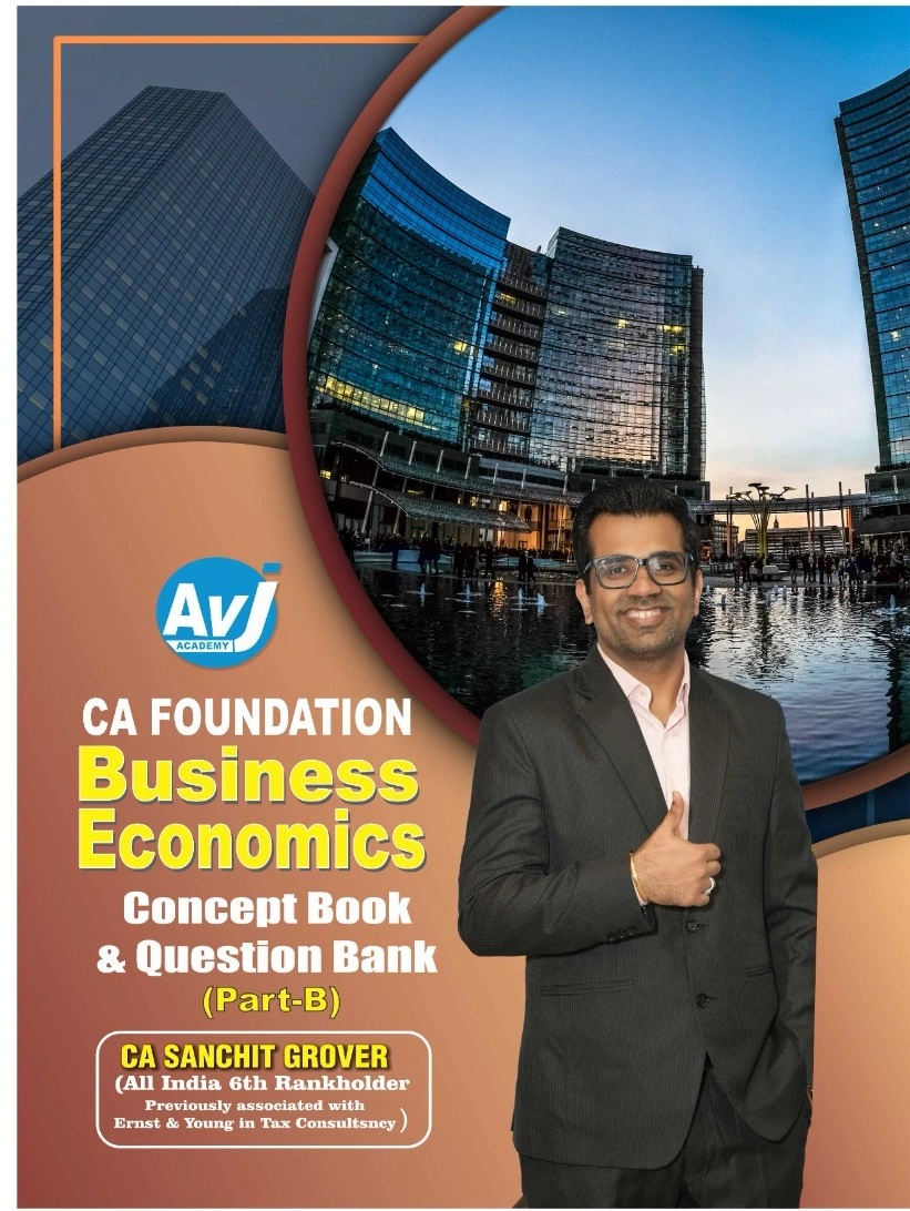 CA Foundation Business Economics Part 2 Question Bank by CA Sanchit Grover – AVJ Academy CA Foundation Business Economics Part 2 Question Bank by CA Sanchit Grover – AVJ Academy